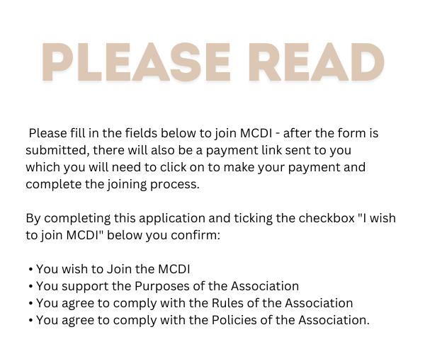 Please fill in the fields below to join MCDI - after the form is submitted, there will also be a payment link sent to you which you will need to click on to make your payment and complete the join